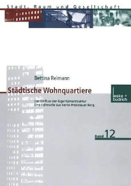 Städtische Wohnquartiere: Der Einfluss Der Eigentümerstruktur Eine Fallstudie Aus Berlin Prenzlauer Berg by Bettina Reimann