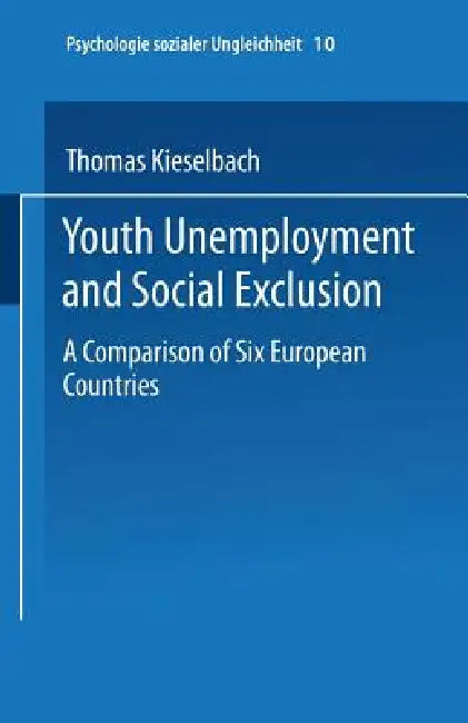 Youth Unemployment and Social Exclusion by Thomas Kieselbach