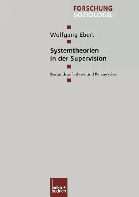 Systemtheorien in Der Supervision: Bestandsaufnahme Und Perspektiven by Wolfgang Ebert