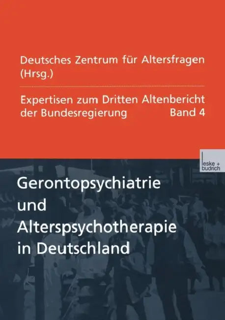 Gerontopsychiatrie Und Alterspsychotherapie in Deutschland: Expertisen Zum Dritten Altenbericht Der Bundesregierung -- Band IV by Kenneth A. Loparo