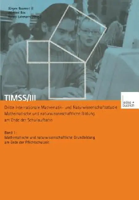 Timss/III Dritte Internationale Mathematik- Und Naturwissenschaftsstudie -- Mathematische Und Naturwissenschaftliche Bildung Am Ende Der Schullaufbahn by Jürgen Baumert, Wilfried Bos, Rainer H. Lehmann