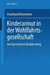 Kinderarmut in Der Wohlfahrtsgesellschaft by Gerhard Beisenherz