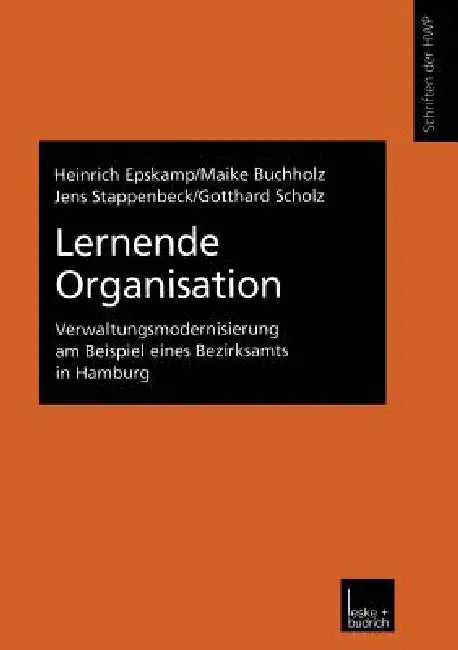 Lernende Organisation: Verwaltungsmodernisierung Am Beispiel Eines Bezirksamts in Hamburg by Heinrich Epskamp, Maike Buchholz, Jens Stappenbeck