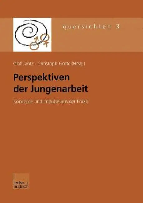 Perspektiven Der Jungenarbeit: Konzepte Und Impulse Aus Der PRAXIS by Olaf Jantz, Christpoh Grote