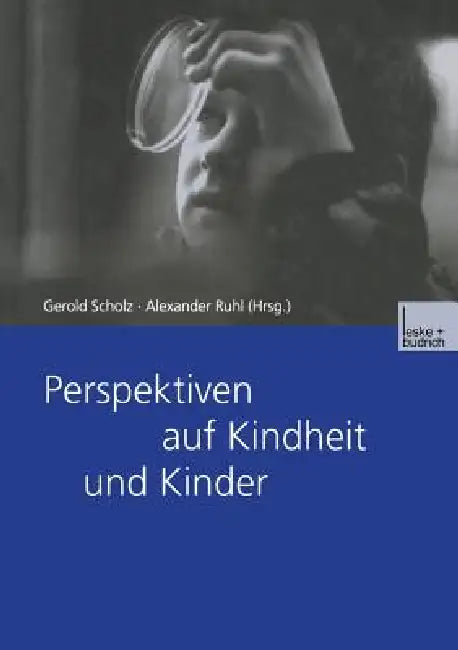 Perspektiven Auf Kindheit Und Kinder by Gerold Scholz, Alexaner Ruhl