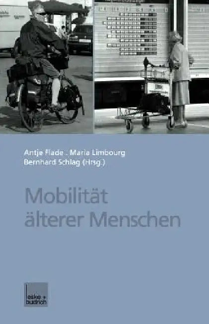 Mobilität Älterer Menschen by Antje Flade, Maria Limbourg, Bernhard Schlag