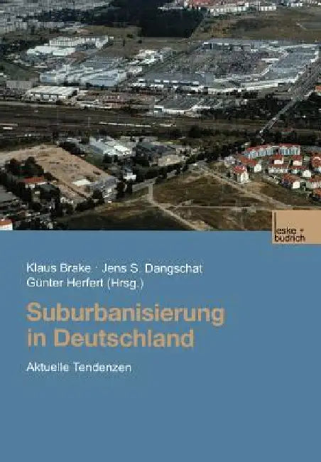 Suburbanisierung in Deutschland: Aktuelle Tendenzen by Klaus Brake, Jens Dangschat, Günter Herfert