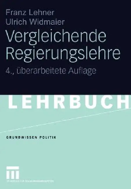 Vergleichende Regierungslehre by Franz Lehner, Ulrich Widmaier