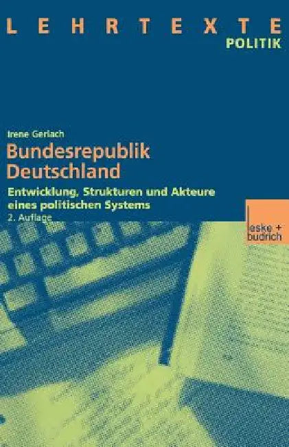 Bundesrepublik Deutschland: Entwicklung, Strukturen Und Akteure Eines Politischen Systems Mit CD: Dokumente Und Quellen by Irene Gerlach