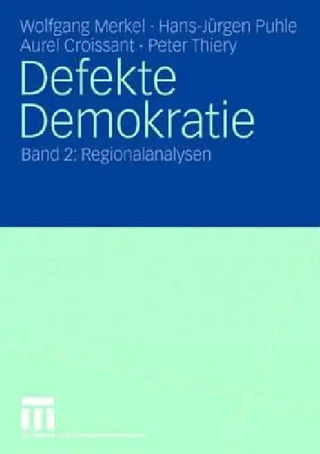 Defekte Demokratie: Band 2: Regionalanalysen by Wolfgang Merkel, Hans-Jürgen Puhle, Aurel Croissant