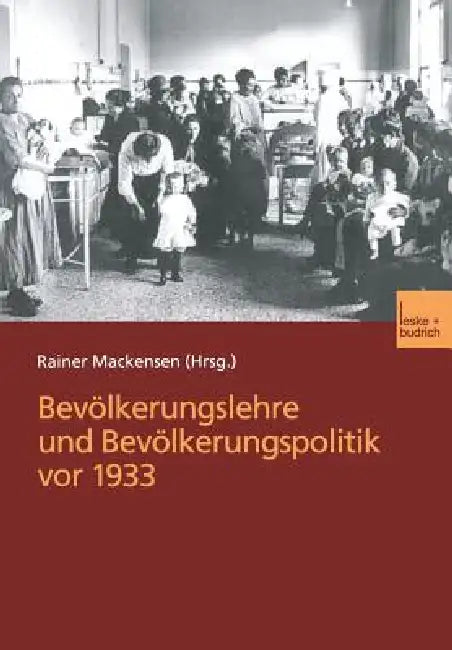 Bevölkerungslehre Und Bevölkerungspolitik VOR 1933: Arbeitstagung Der Deutschen Gesellschaft Für Bevölkerungswissenschaft Und Der Johann Peter Süßmilc by Rainer Mackensen