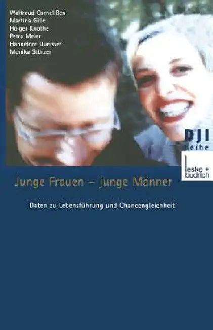 Junge Frauen -- Junge Männer: Daten Zu Lebensführung Und Chancengleichheit Eine Sekundäranalytische Auswertung by Waltraud Cornelißen, Martina Gille, Holger Knothe