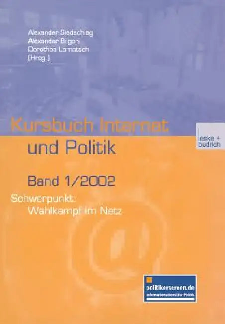 Schwerpunkt: Wahlkampf Im Netz by Alexander Siedschlag, Alexander Bilgeri, Dorothea Lamatsch
