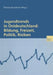 Jugendtrends in Ostdeutschland: Bildung, Freizeit, Politik, Risiken: Längsschnittanalysen Zur Lebenssituation Und Delinquenz 1999-2001 by Dietmar Sturzbecher
