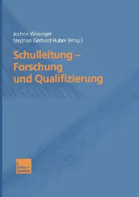 Schulleitung -- Forschung Und Qualifizierung by Jochen Wissinger, Stephan Gerhard Huber