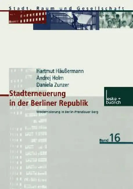 Stadterneuerung in Der Berliner Republik: Modernisierung in Berlin-Prenzlauer Berg by Hartmut Häussermann, Andrej Holm, Daniela Zunzer