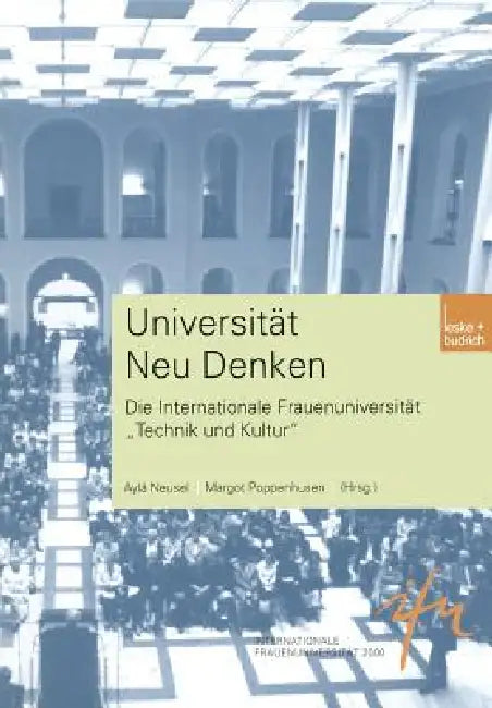 Universität Neu Denken: Die Internationale Frauenuniversität "Technik Und Kultur" by Aylâ Neusel, Margot Poppenhusen
