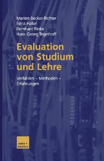 Evaluation Von Studium Und Lehre: Verfahren -- Methoden -- Erfahrungen by Marion Becker-Richter, Edna Habel, Bernhard Rinke