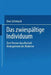 Das Zwiespältige Individuum: Zum Person-Gesellschaft-Arrangement Der Moderne by Uwe Schimank
