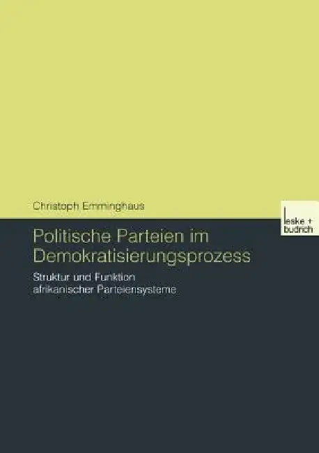 Politische Parteien Im Demokratisierungsprozess: Struktur Und Funktion Afrikanischer Parteiensysteme by Christoph Emminghaus