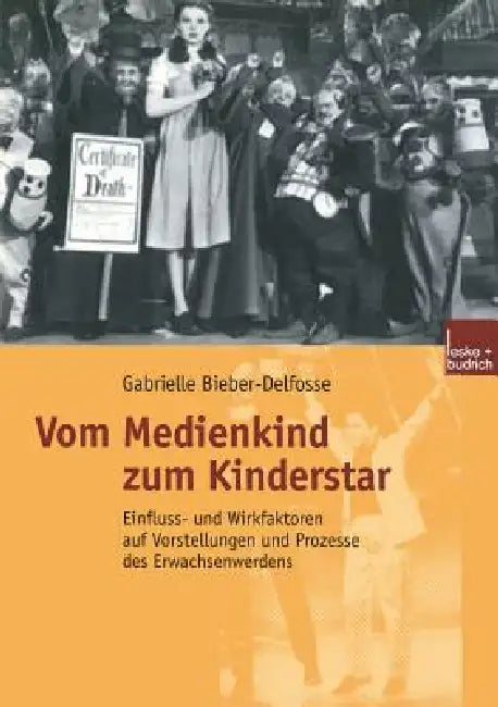 Vom Medienkind Zum Kinderstar: Einfluss- Und Wirkfaktoren Auf Vorstellungen Und Prozesse Des Erwachsenwerdens by Gabrielle Bieber-Delfosse