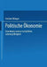 Politische Ökonomie: Demokratie Und Wirtschaftliche Leistungsfähigkeit by Herbert Obinger, Uwe Wagschal, Bernhard Kittel