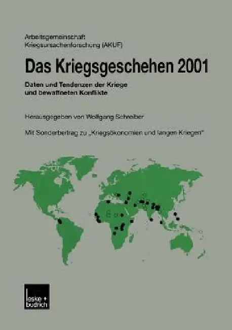 Das Kriegsgeschehen 2001: Daten Und Tendenzen Der Kriege Und Bewaffneten Konflikte by Wolfgang Schreiber