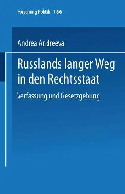 Russlands Langer Weg in Den Rechtsstaat: Verfassung Und Gesetzgebung by Andrea Schindel