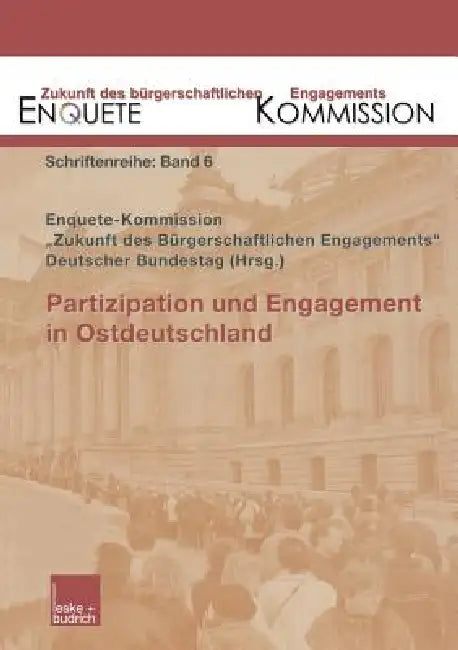 Partizipation Und Engagement in Ostdeutschland by Enquete Kommission