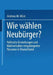 Wie Wählen Neubürger?: Politische Einstellungen Und Wahlverhalten Eingebürgerter Personen in Deutschland by Andreas M. Wüst