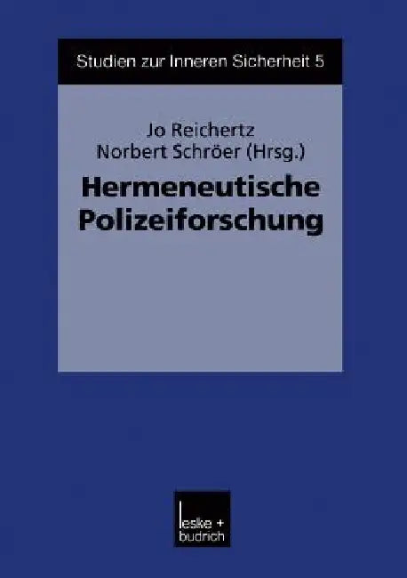 Hermeneutische Polizeiforschung by Jo Reichertz, Norbert Schröer