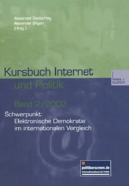 Kursbuch Internet Und Politik: Schwerpunkt: Elektronische Demokratie Im Internationalen Vergleich by Alexander Siedschlag, Alexander Bilgeri