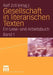 Gesellschaft in Literarischen Texten: Ein Lese- Und Arbeitsbuch. Band 1: Raum Und Zeit, Soziale Ungleichheit, Demografische Und Biologische Aspekte by Ralf Zoll