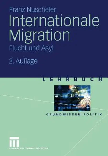 Internationale Migration: Flucht Und Asyl by Franz Nuscheler