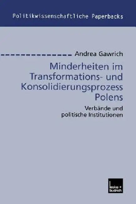 Minderheiten Im Transformations- Und Konsolidierungsprozess Polens: Verbände Und Politische Institutionen by Andrea Gawrich