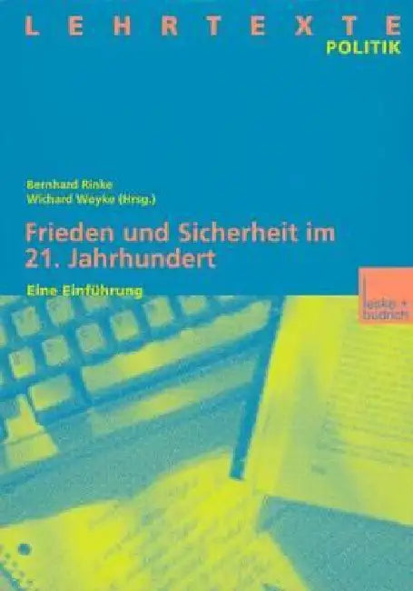 Frieden Und Sicherheit Im 21. Jahrhundert: Eine Einführung by Bernhard Rinke, Wichard Woyke