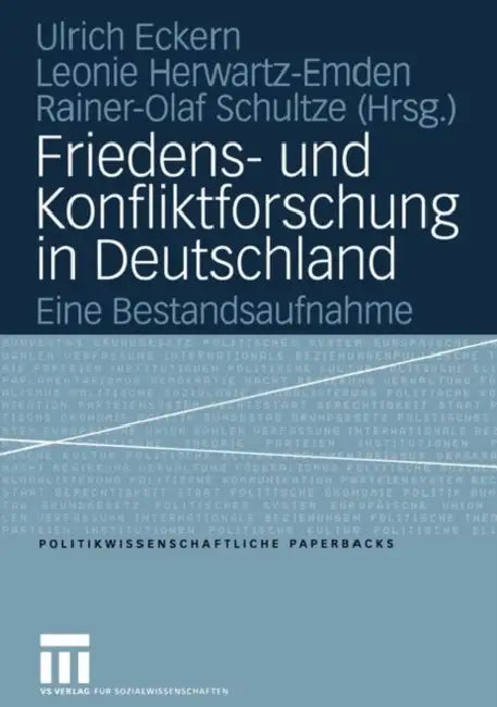 Friedens- Und Konfliktforschung in Deutschland: Eine Bestandsaufnahme by Tanja Zinterer, Ulrich Eckern, Leonie Herwartz-Emden