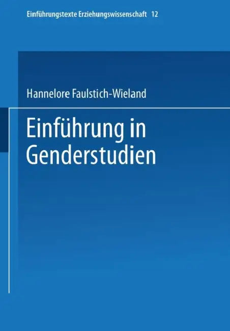 Einführung in Genderstudien by Hannelore Faulstich-Wieland