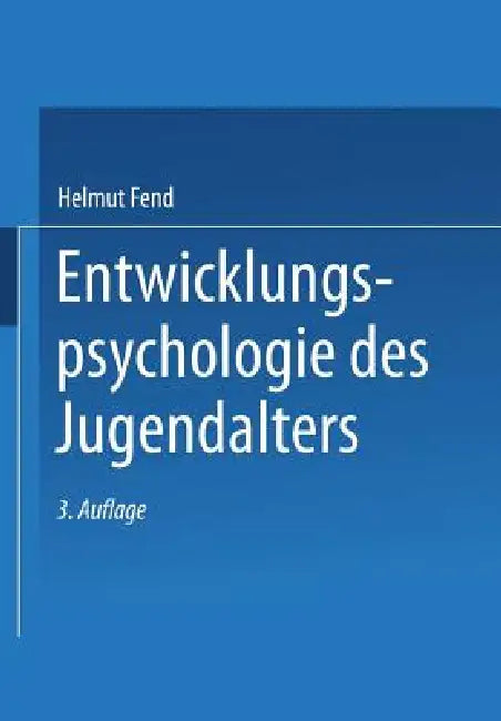 Entwicklungspsychologie Des Jugendalters: Ein Lehrbuch Für Pädagogische Und Psychologische Berufe by Helmut Fend