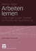 Arbeiten Lernen: Erfahrungen Junger Arbeiter Im Prozess Der Qualifizierung by Martina Panke