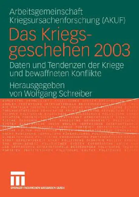 Das Kriegsgeschehen 2003: Daten Und Tendenzen Der Kriege Und Bewaffneten Konflikte by Wolfgang Schreiber, Akuf Univ Hamburg