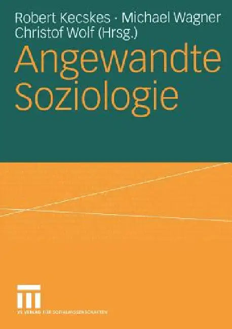 Angewandte Soziologie by Robert Kecskes, Michael Wagner, Christof Wolf