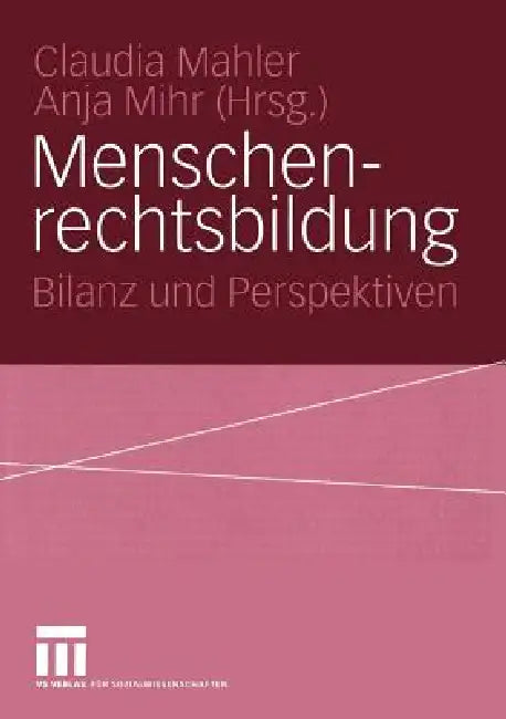 Menschenrechtsbildung: Bilanz Und Perspektiven by Claudia Mahler, Anja Mihr