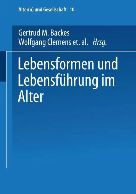 Lebensformen Und Lebensführung Im Alter by Gertrud M. Backes, Wolfgang Clemens, Harald Künemund