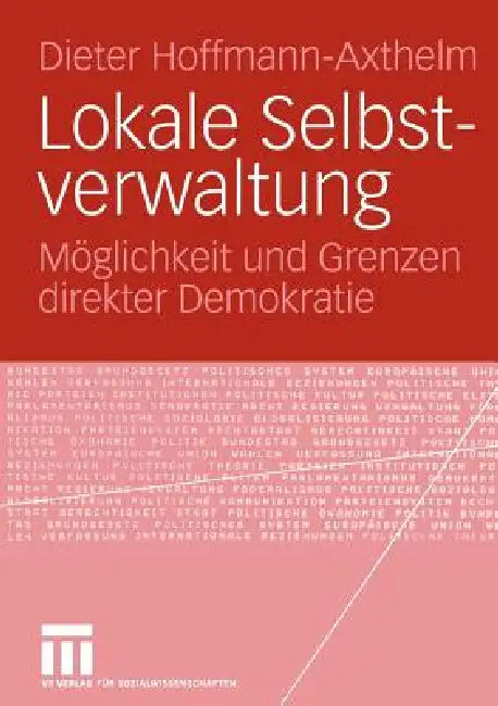 Lokale Selbstverwaltung: Möglichkeit Und Grenzen Direkter Demokratie by Dieter Hoffmann-Axthelm