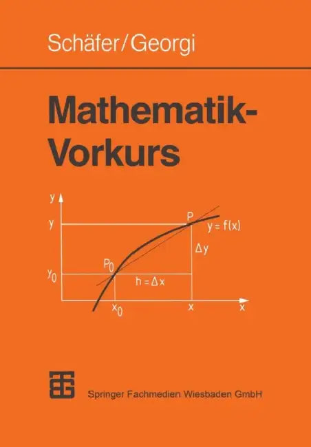Mathematik-Vorkurs: Übungs- Und Arbeitsbuch Für Studienanfänger by Wolfgang Schäfer