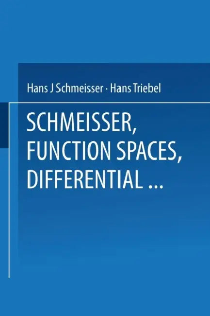 Function Spaces, Differential Operators and Nonlinear Analysis by Prof Dr Hans-Jürgen Schmeisser, Prof Dr Hans Triebel