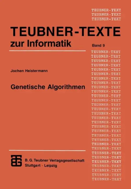Genetische Algorithmen: Theorie Und PRAXIS Evolutionärer Optimierung by Jochen Heistermann