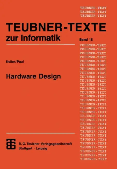Hardware Design: Formaler Entwurf Digitaler Schaltungen by Jörg Keller, Wolfgang J. Paul