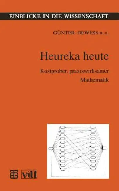 Heureka Heute: Kostproben Praxiswirksamer Mathematik by Günter Dewess, Lothar Ehrenberg, Helga Hartwig